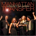 Manhattan Transfer - Couldn't  Be Hotter